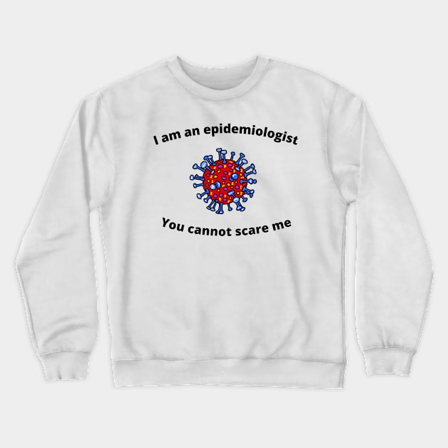 Epidemiologist Crewneck Sweatshirt by MultiversiTee